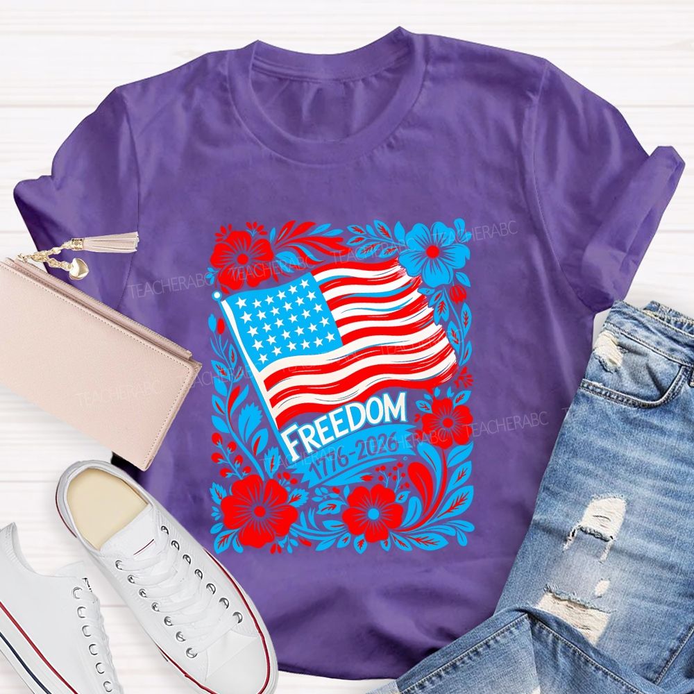 250 Years Of Freedom 1776-2026 Teacher T-shirt