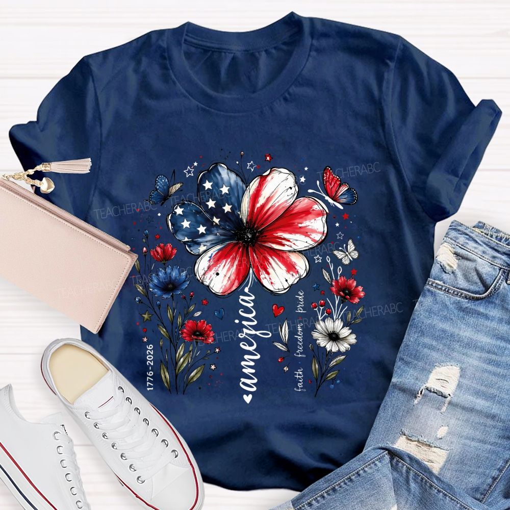 America Blooms With Faith And Freedom Teacher T-shirt
