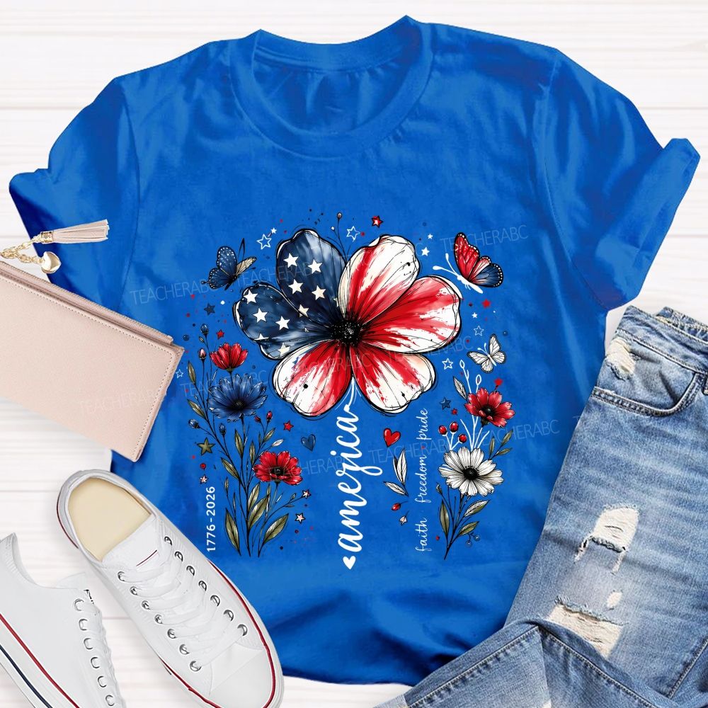 America Blooms With Faith And Freedom Teacher T-shirt