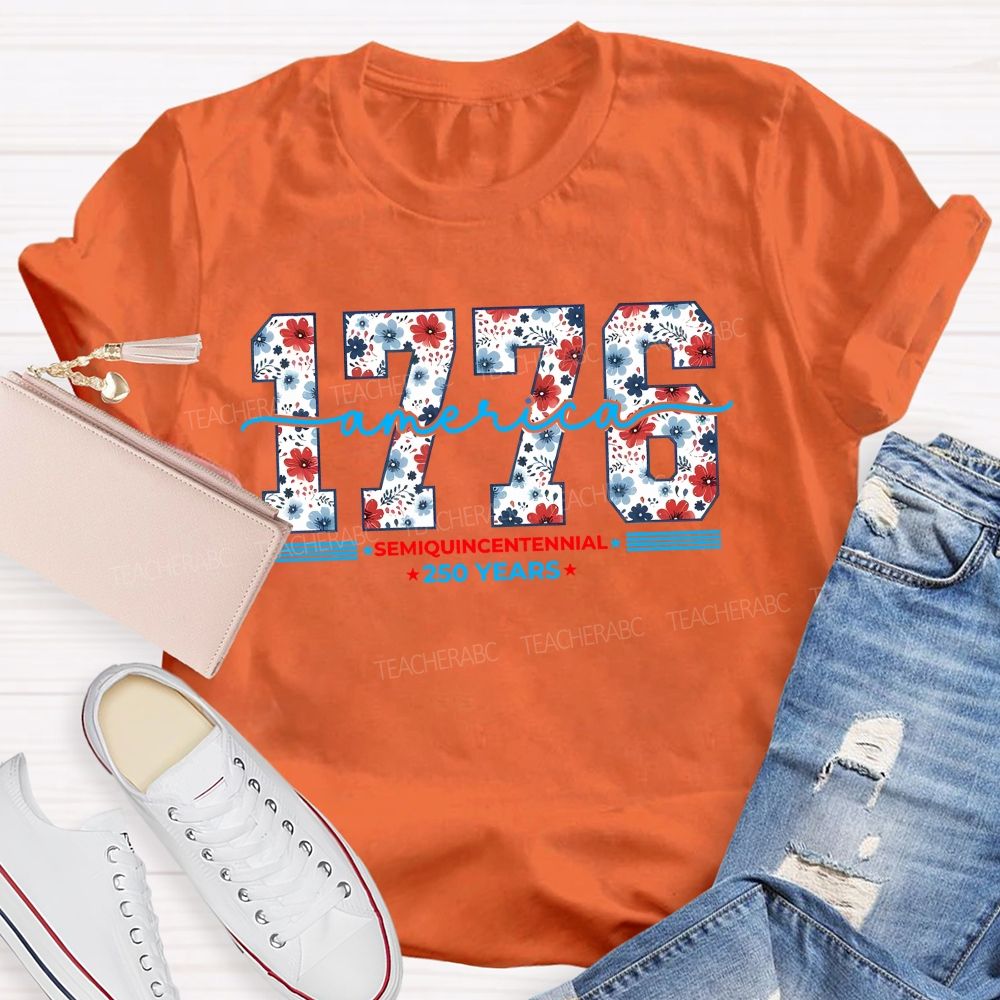 1776 America Semiquincentennial 250th Anniversary Teacher T-shirt