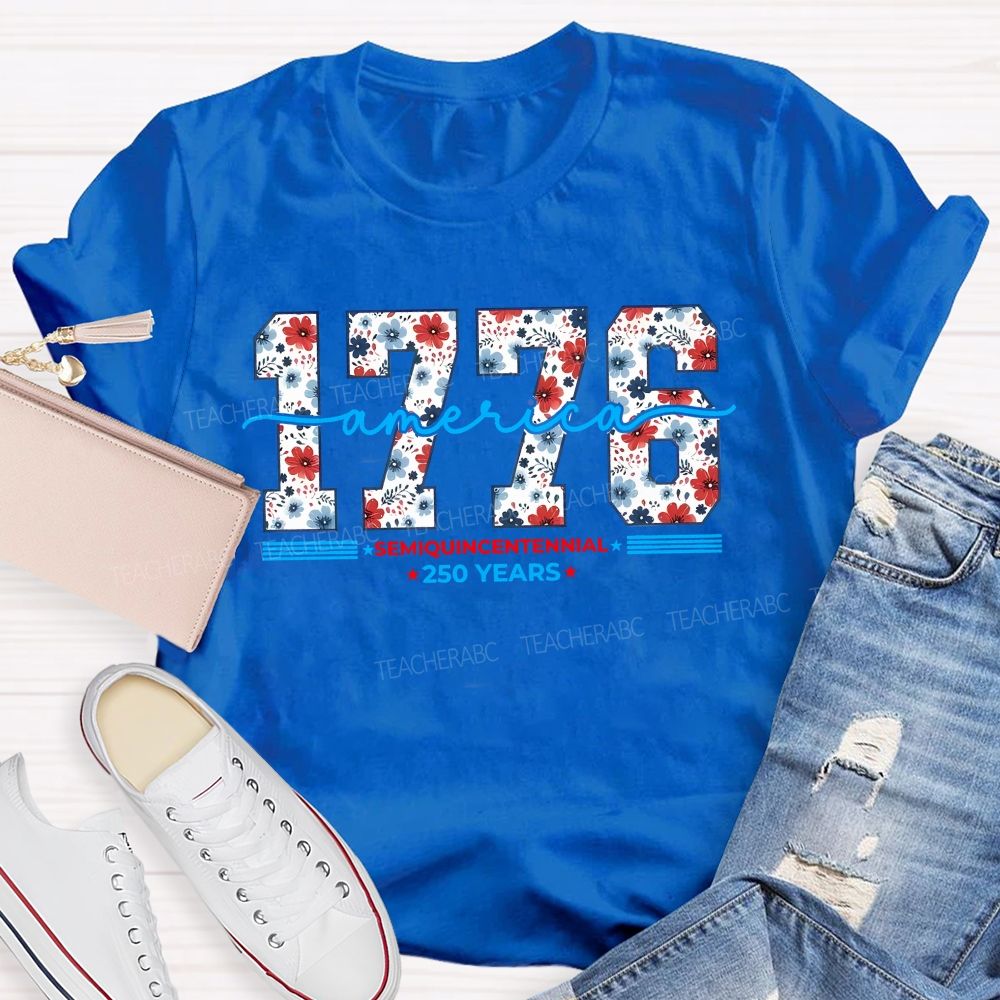 1776 America Semiquincentennial 250th Anniversary Teacher T-shirt