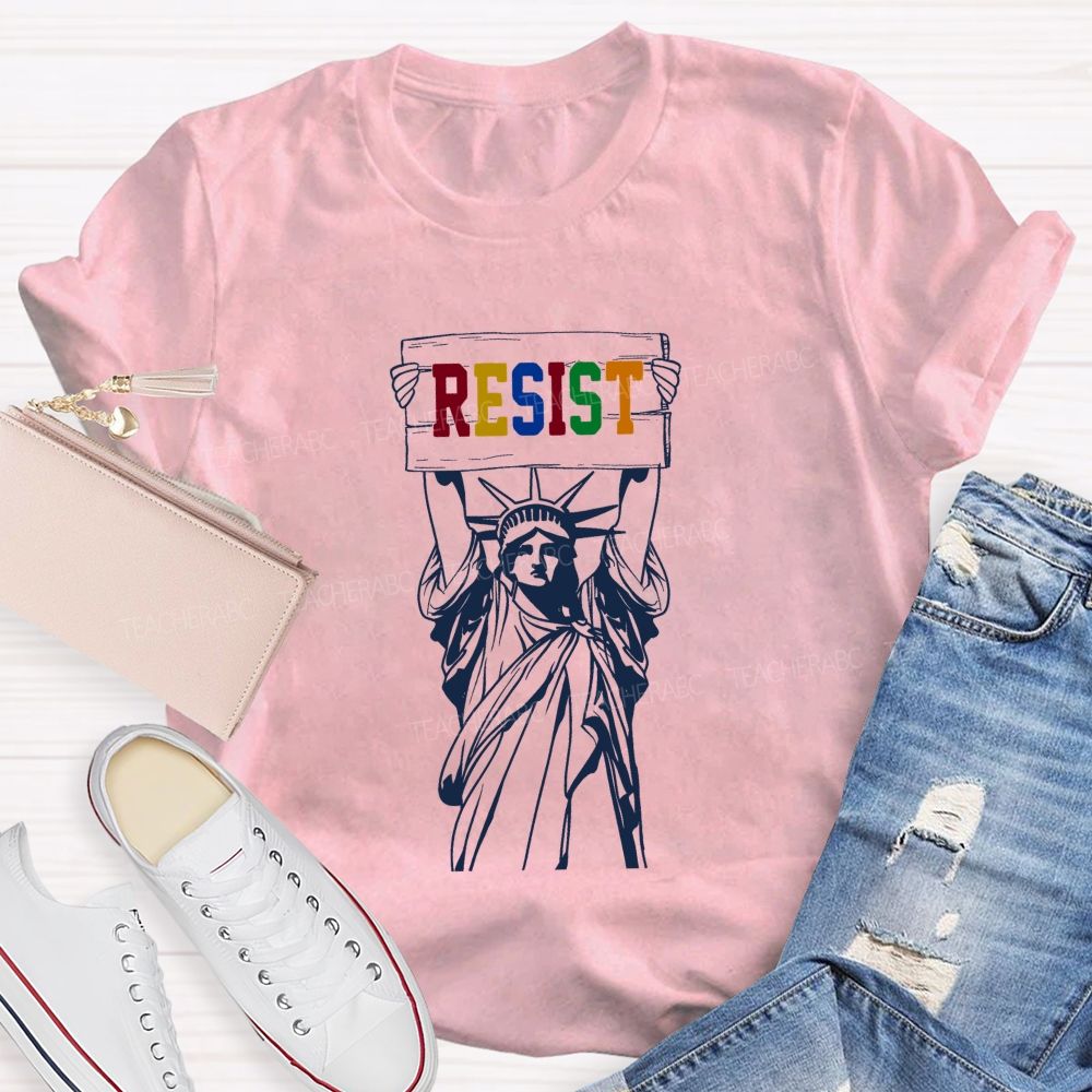 Liberty And Resistance Always Teacher T-shirt