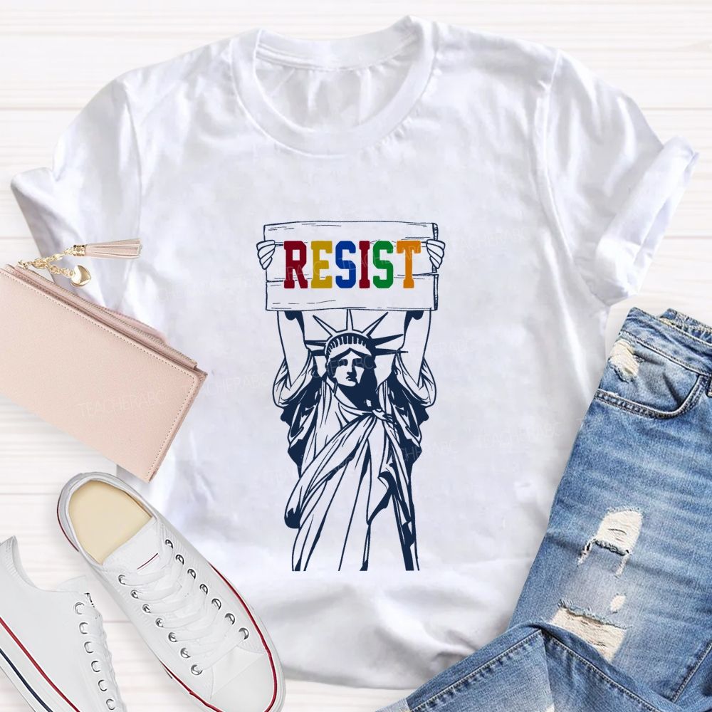 Liberty And Resistance Always Teacher T-shirt