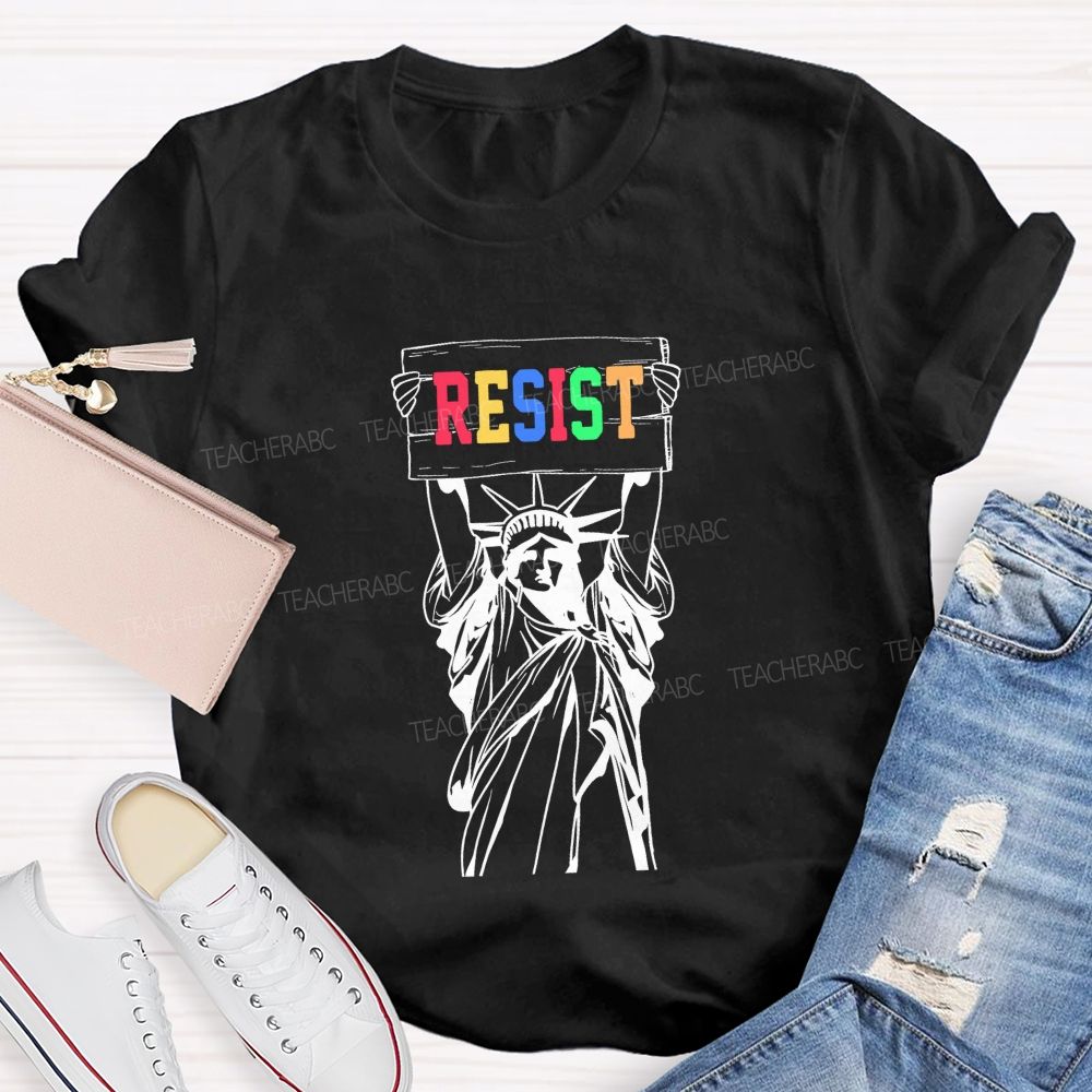 Liberty And Resistance Always Teacher T-shirt