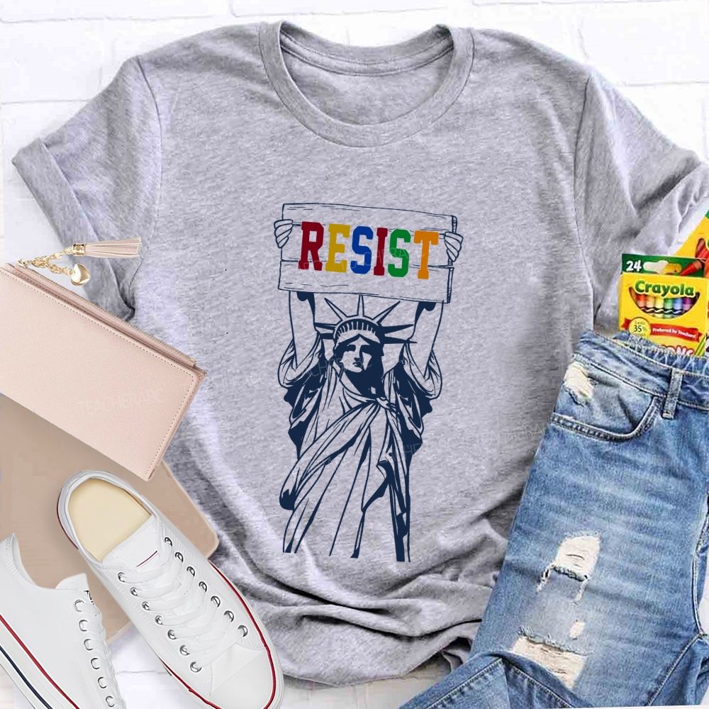 Liberty And Resistance Always Teacher T-shirt