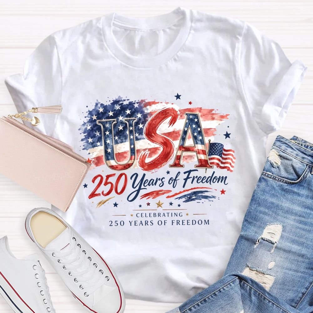 Usa 250 Years Of Freedom Celebrating 250 Years Of Freedom Teacher T-shirt