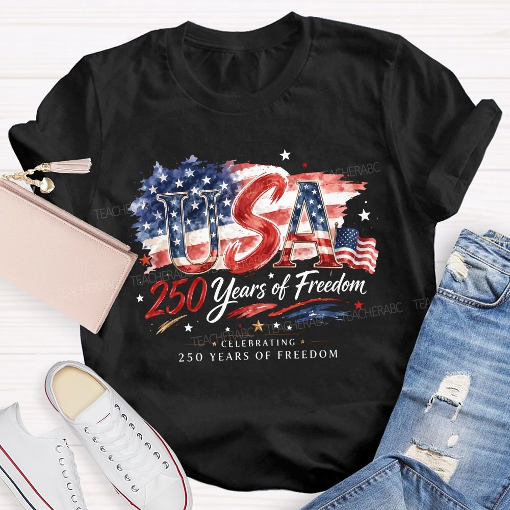 Usa 250 Years Of Freedom Celebrating 250 Years Of Freedom Teacher T-shirt