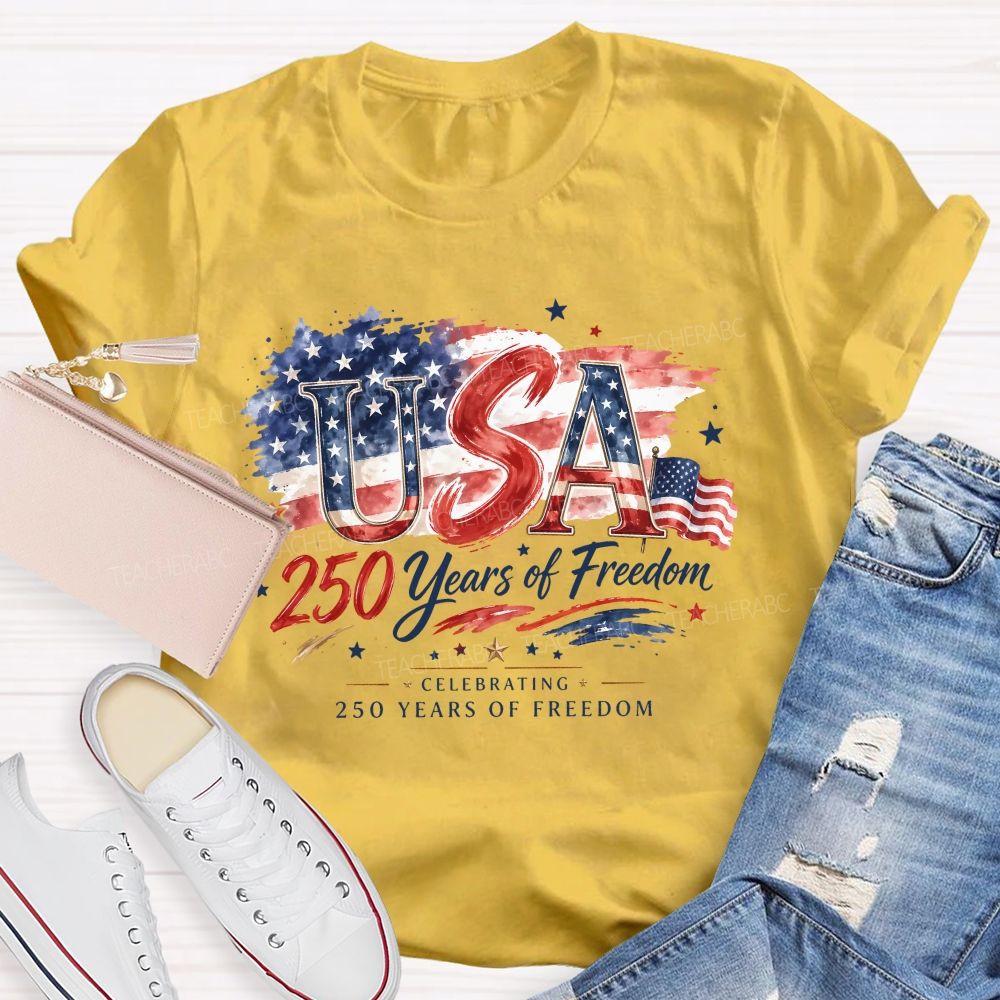Usa 250 Years Of Freedom Celebrating 250 Years Of Freedom Teacher T-shirt