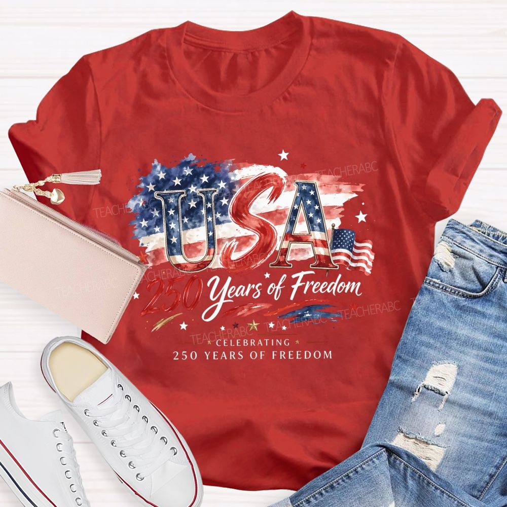 Usa 250 Years Of Freedom Celebrating 250 Years Of Freedom Teacher T-shirt