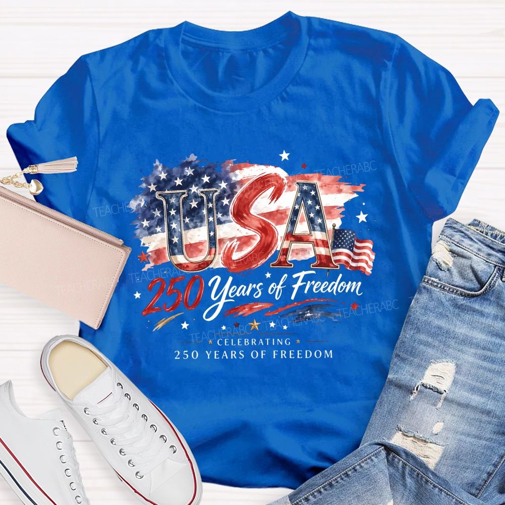 Usa 250 Years Of Freedom Celebrating 250 Years Of Freedom Teacher T-shirt