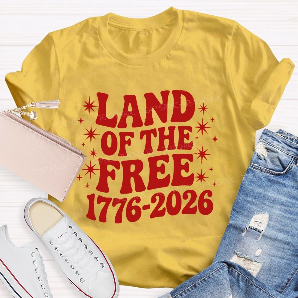 Land Of The Free And Proud Since 1776 Teacher T-shirt