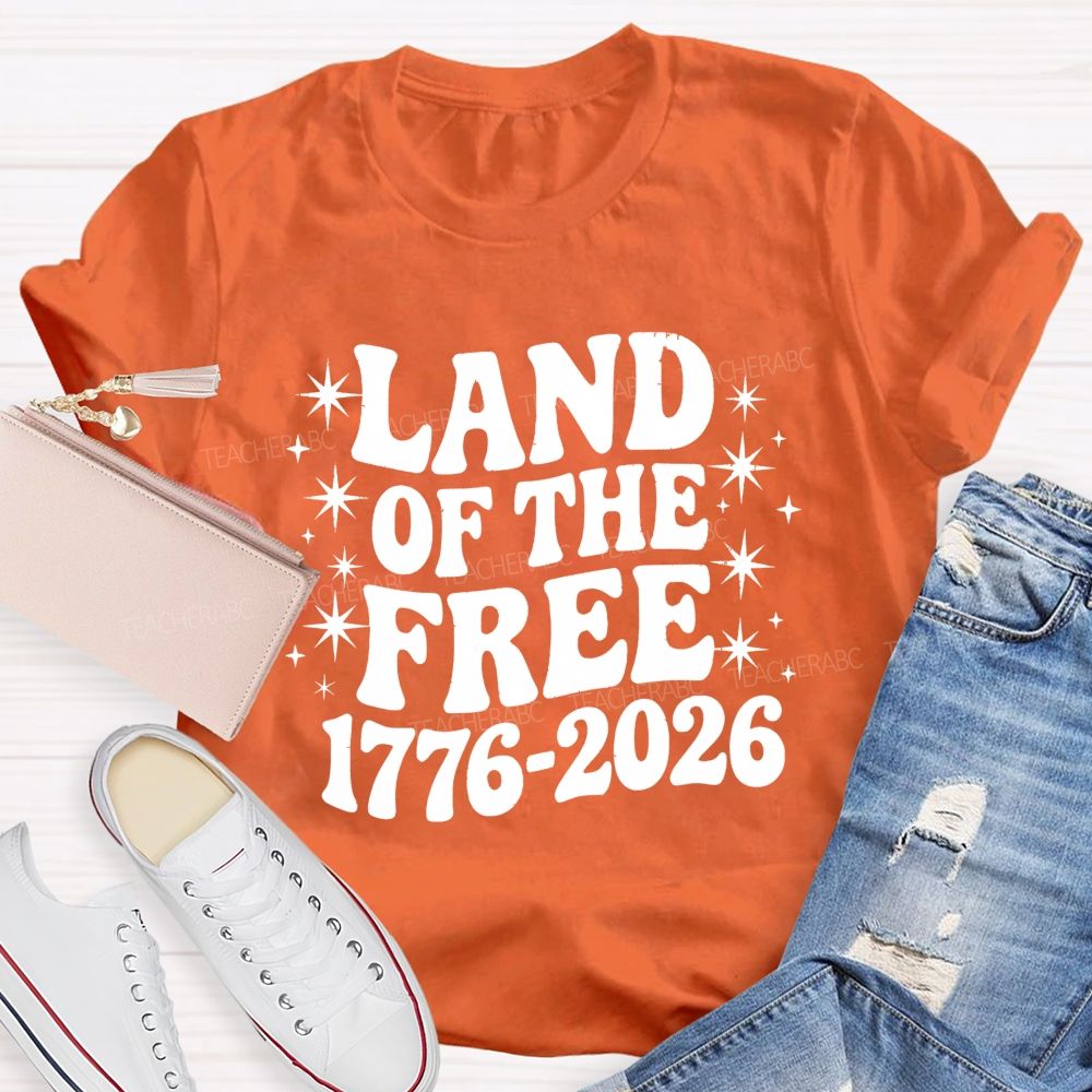 Land Of The Free And Proud Since 1776 Teacher T-shirt