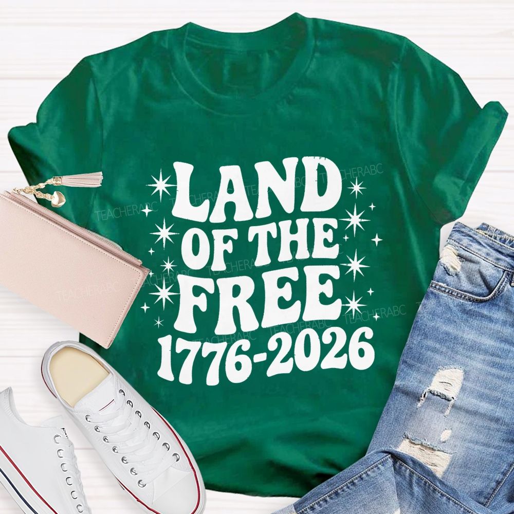 Land Of The Free And Proud Since 1776 Teacher T-shirt