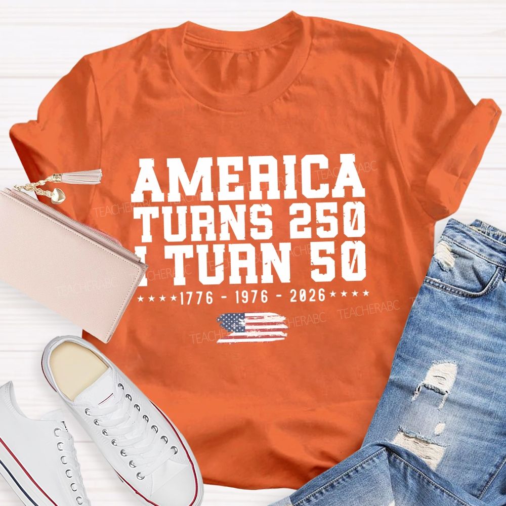 America Turns 250 I Turn 50 Celebrating 250 Teacher T-shirt