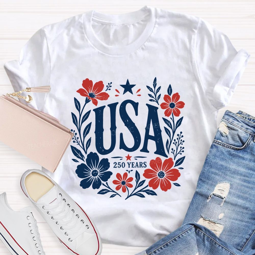 Usa 250 Years Of Blooms And Freedom Teacher T-shirt