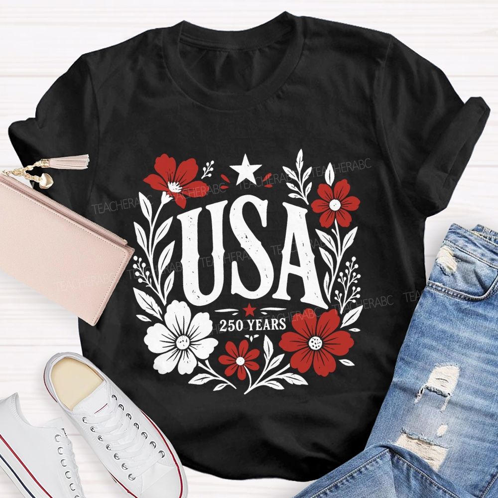 Usa 250 Years Of Blooms And Freedom Teacher T-shirt