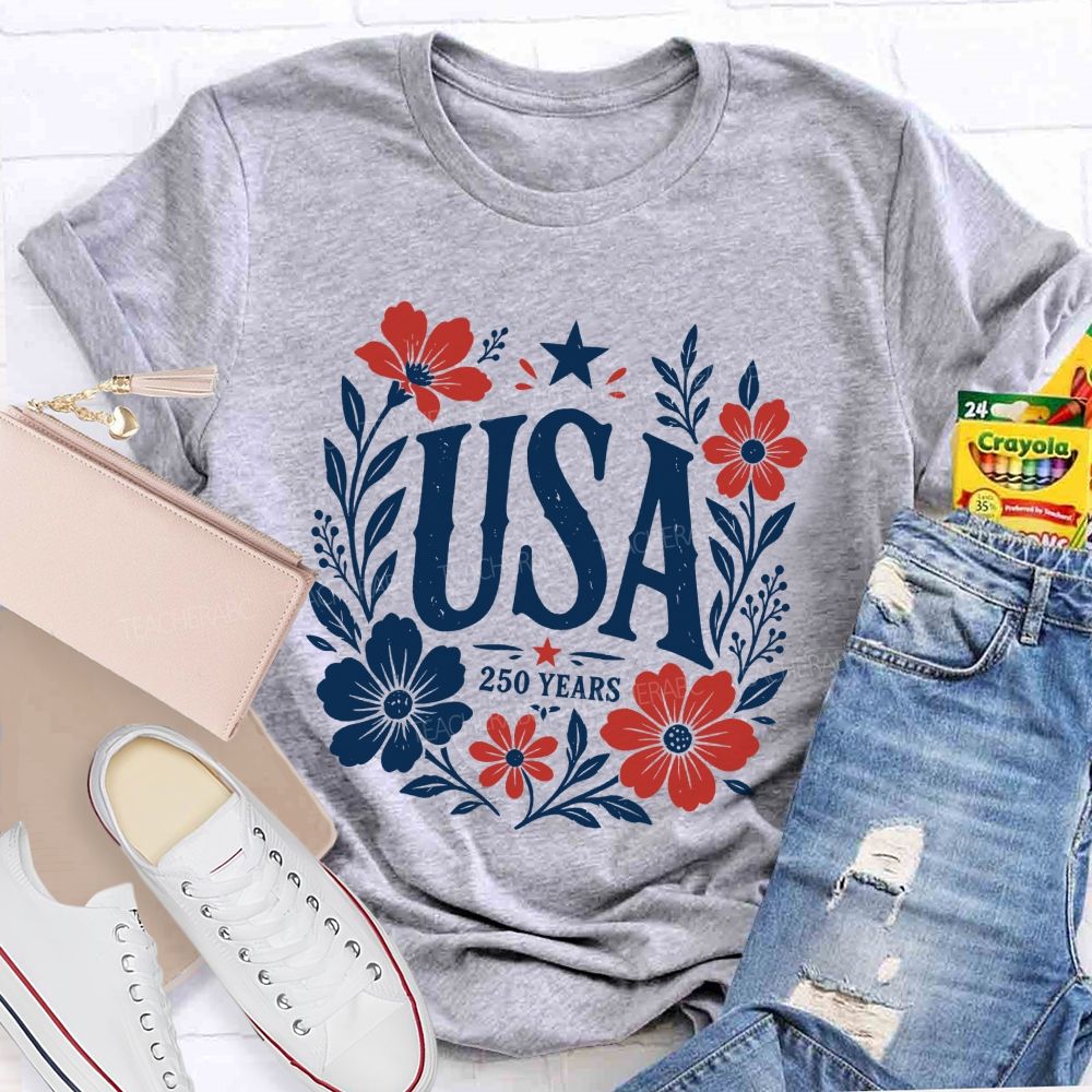 Usa 250 Years Of Blooms And Freedom Teacher T-shirt