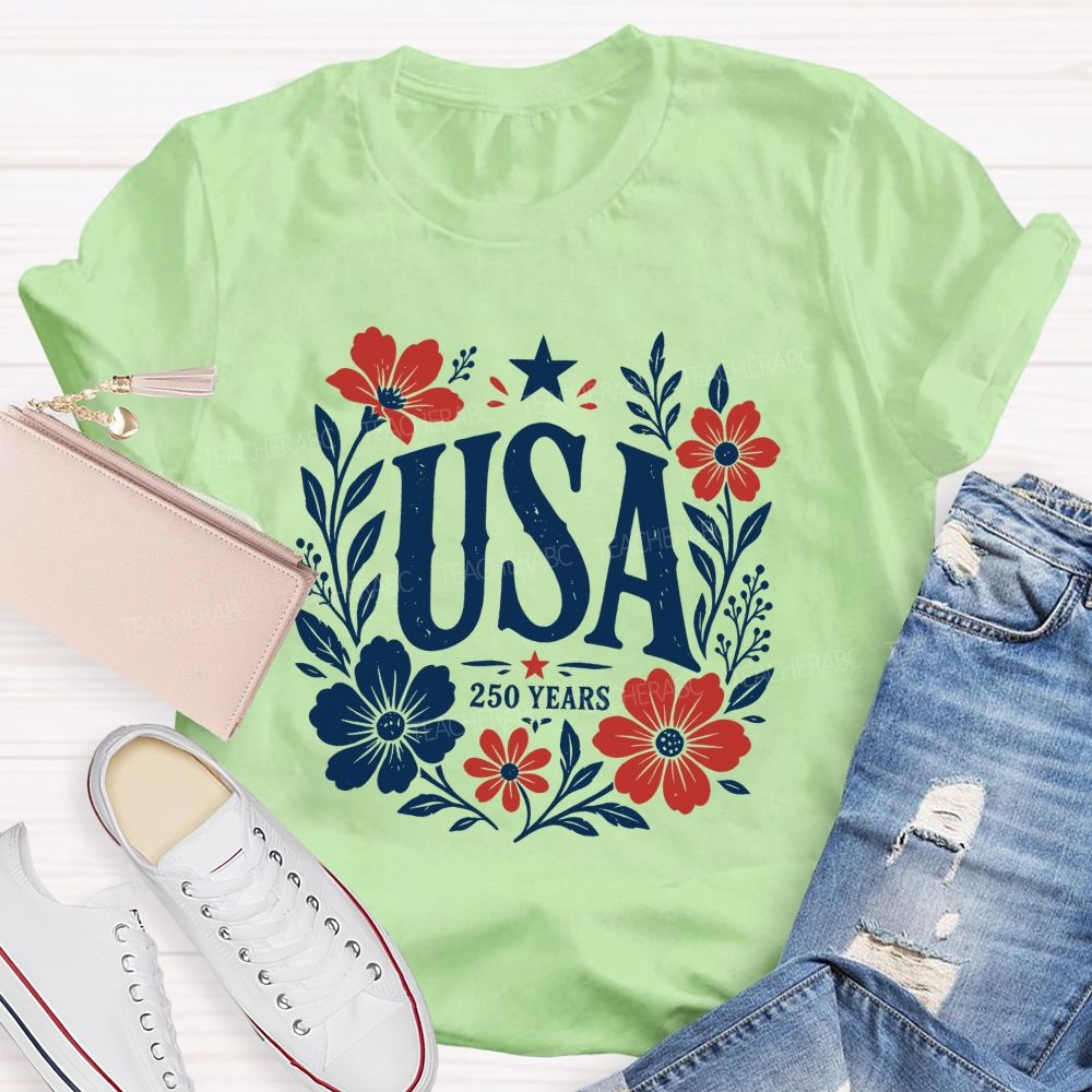 Usa 250 Years Of Blooms And Freedom Teacher T-shirt