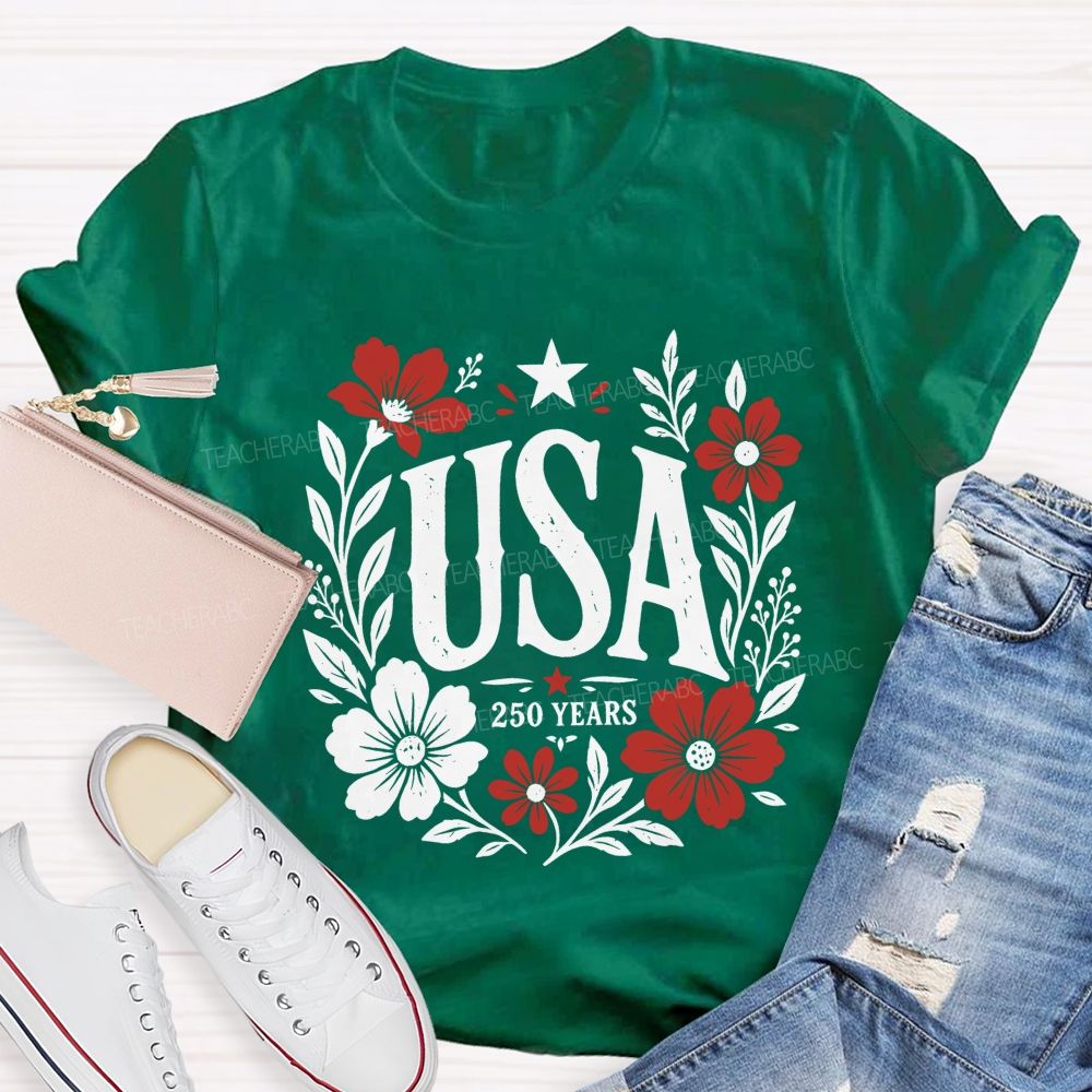 Usa 250 Years Of Blooms And Freedom Teacher T-shirt