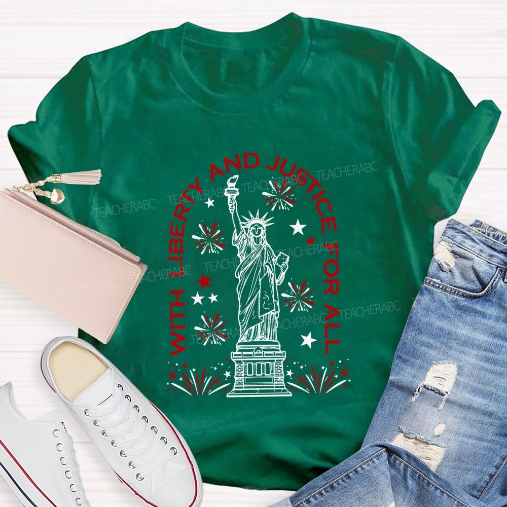 With Liberty And Justice For All Forever Free Teacher T-shirt