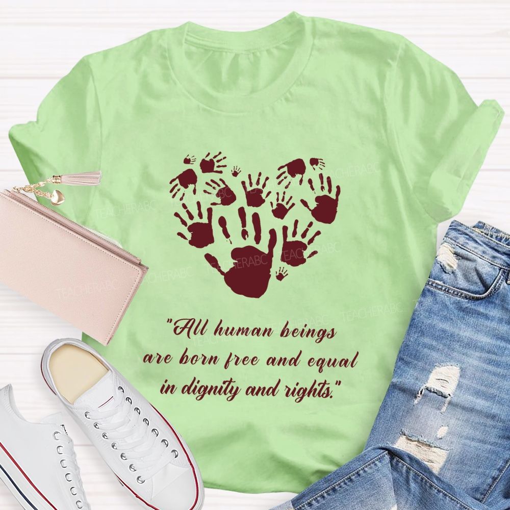 All Human Beings Are Born Free And Equal In Dignity And Rights Teacher T-shirt