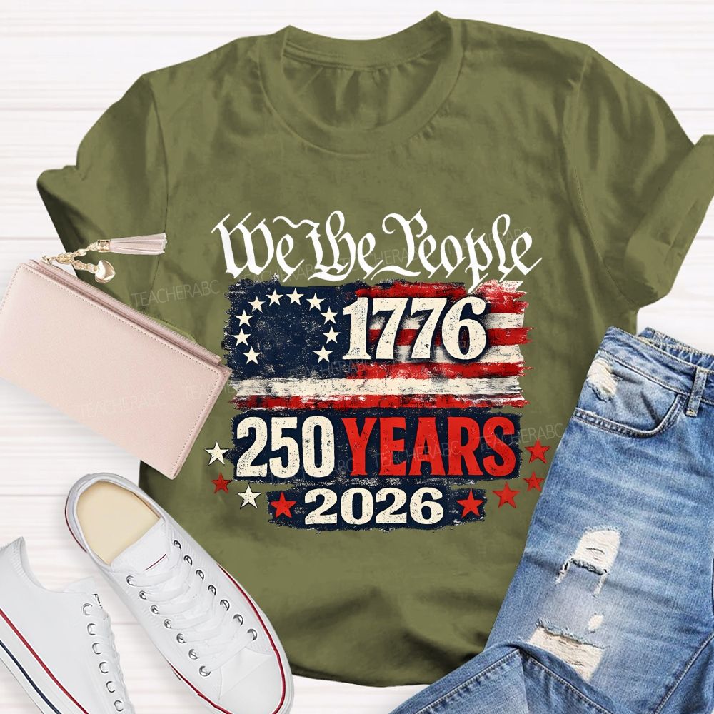 We The People Since 1776 Still Going Strong In 2026 T-shirt