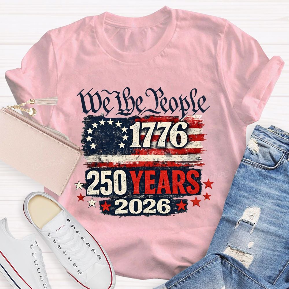 We The People Since 1776 Still Going Strong In 2026 T-shirt