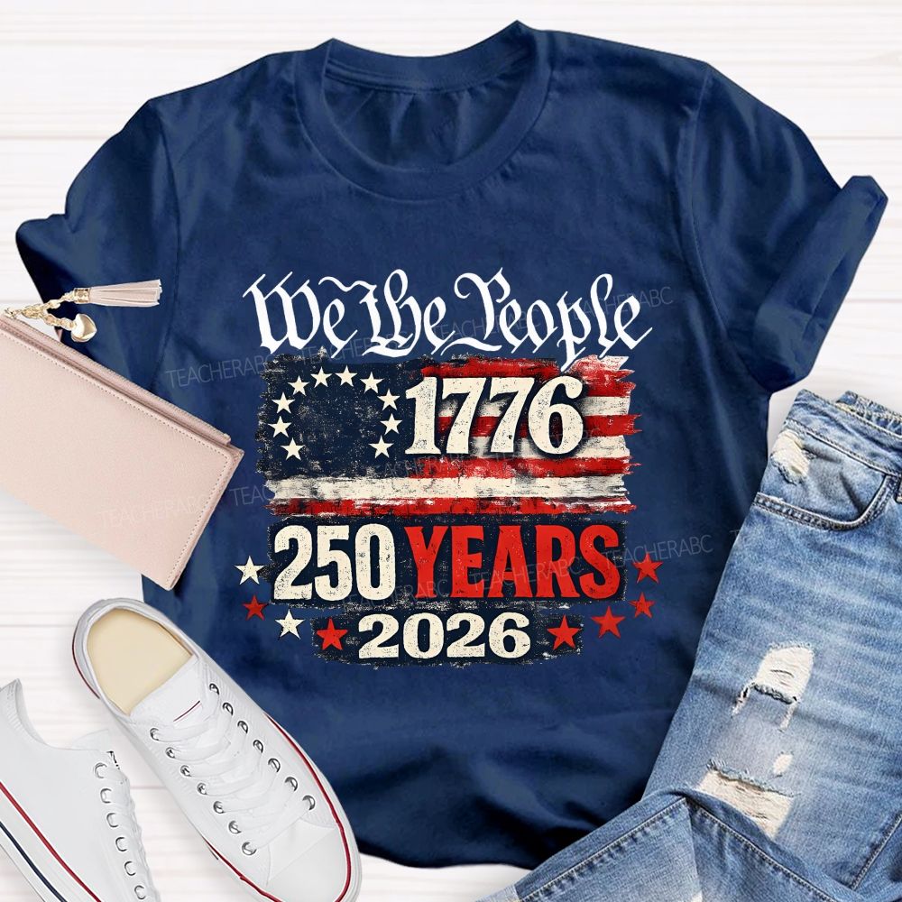 We The People Since 1776 Still Going Strong In 2026 T-shirt