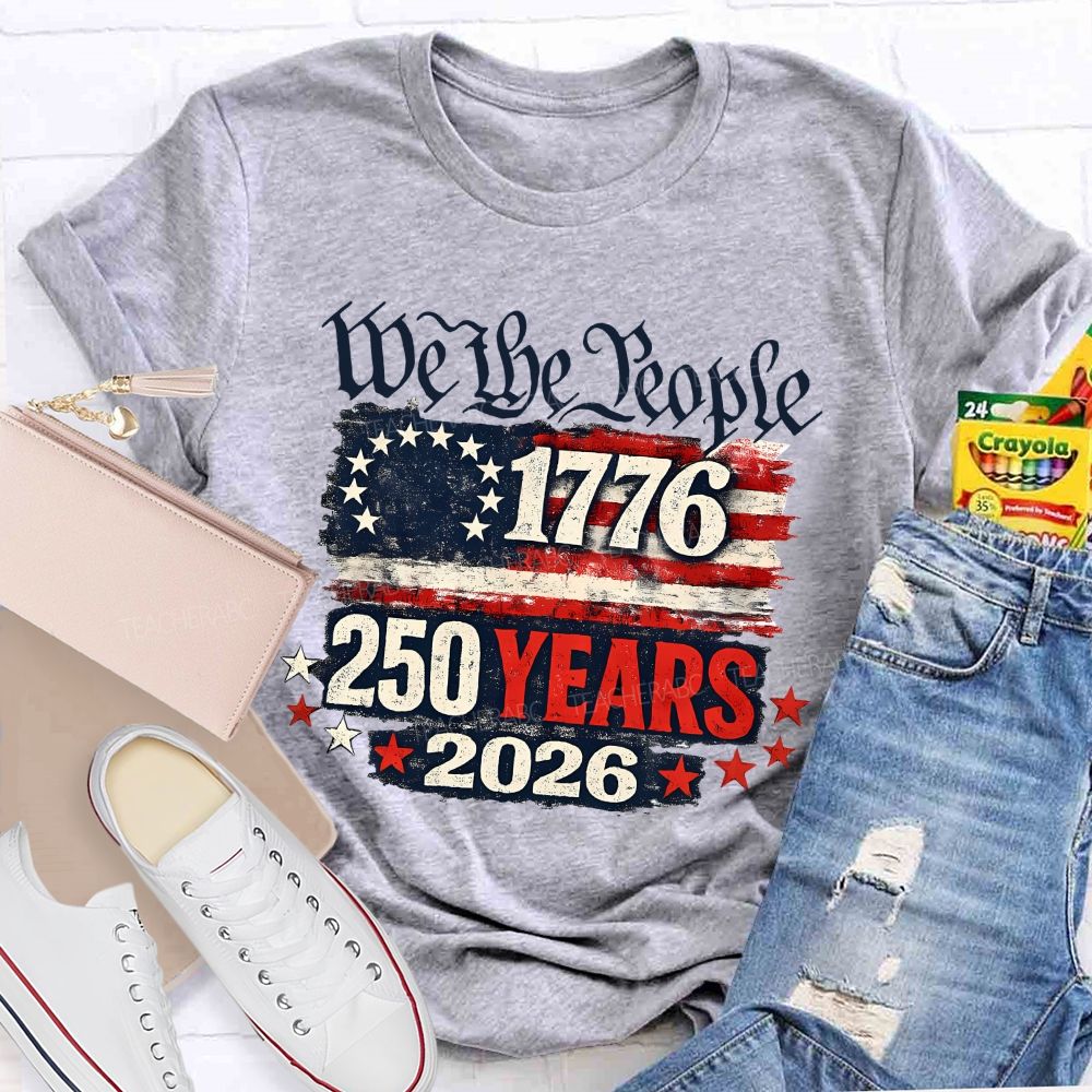 We The People Since 1776 Still Going Strong In 2026 T-shirt
