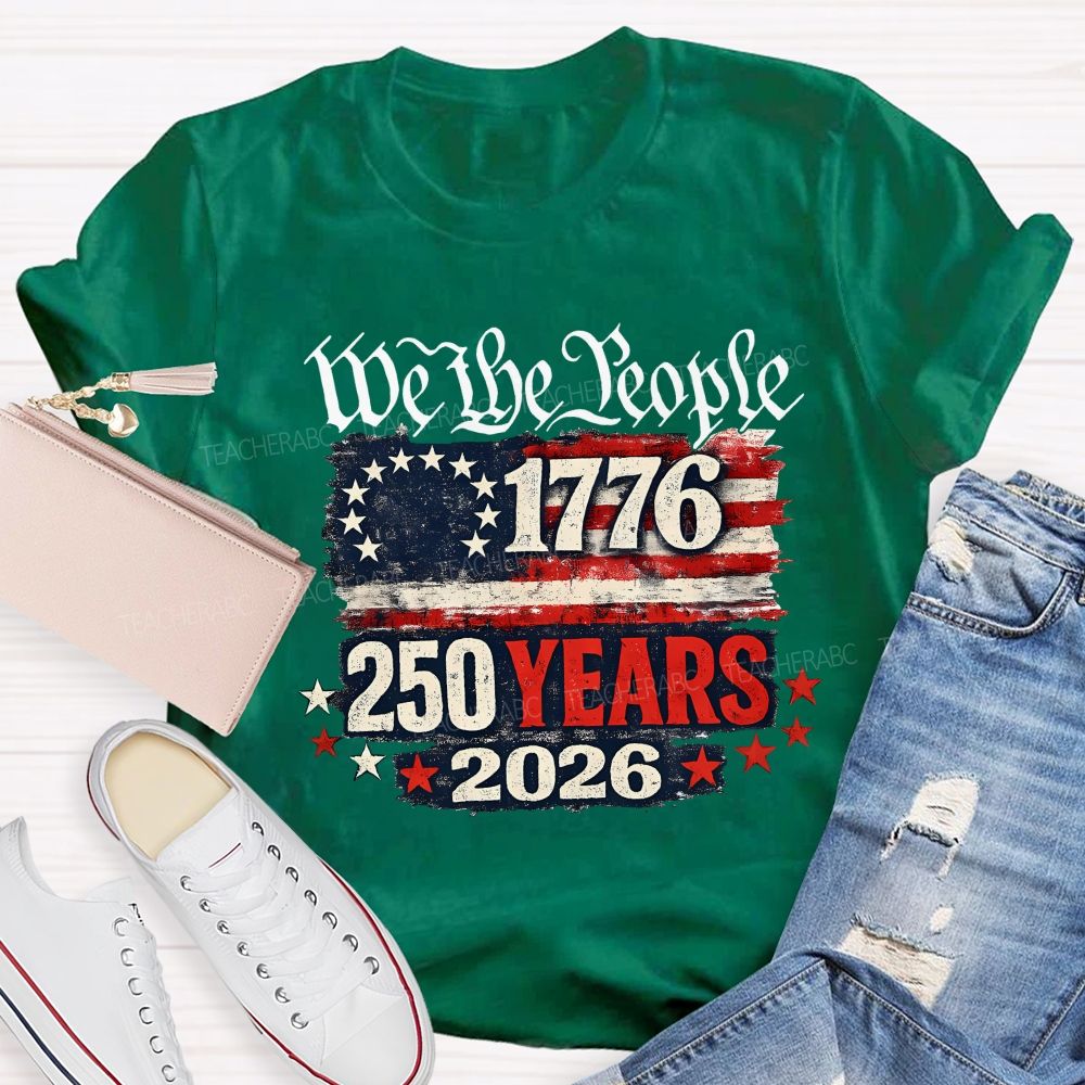 We The People Since 1776 Still Going Strong In 2026 T-shirt