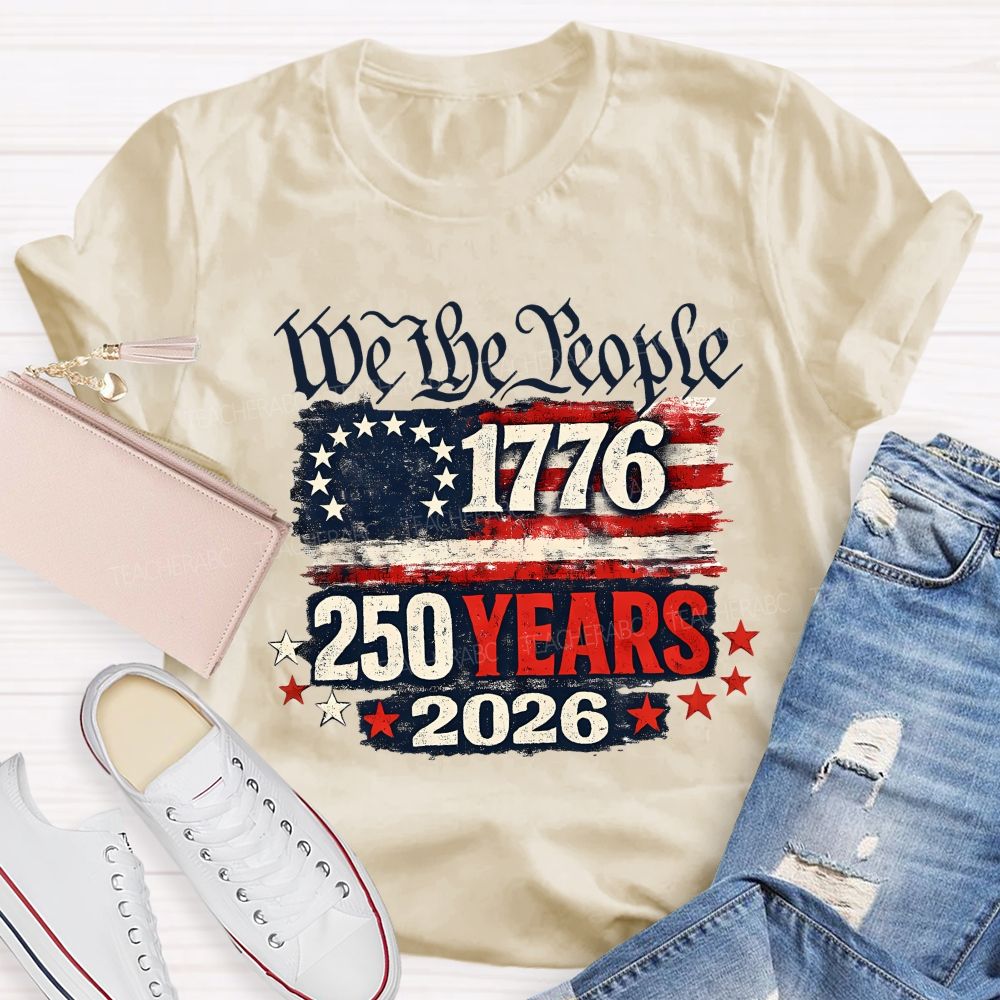 We The People Since 1776 Still Going Strong In 2026 T-shirt