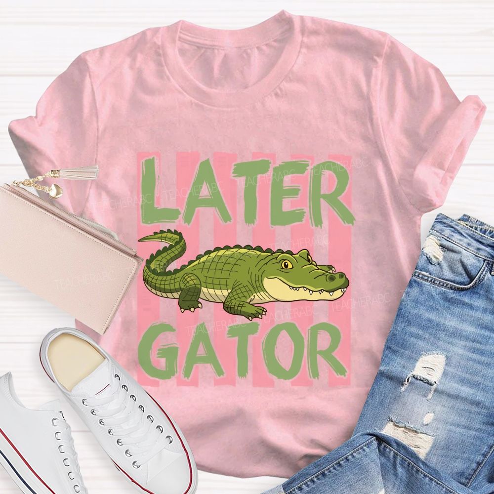 See You Later Gator Teacher T-shirt