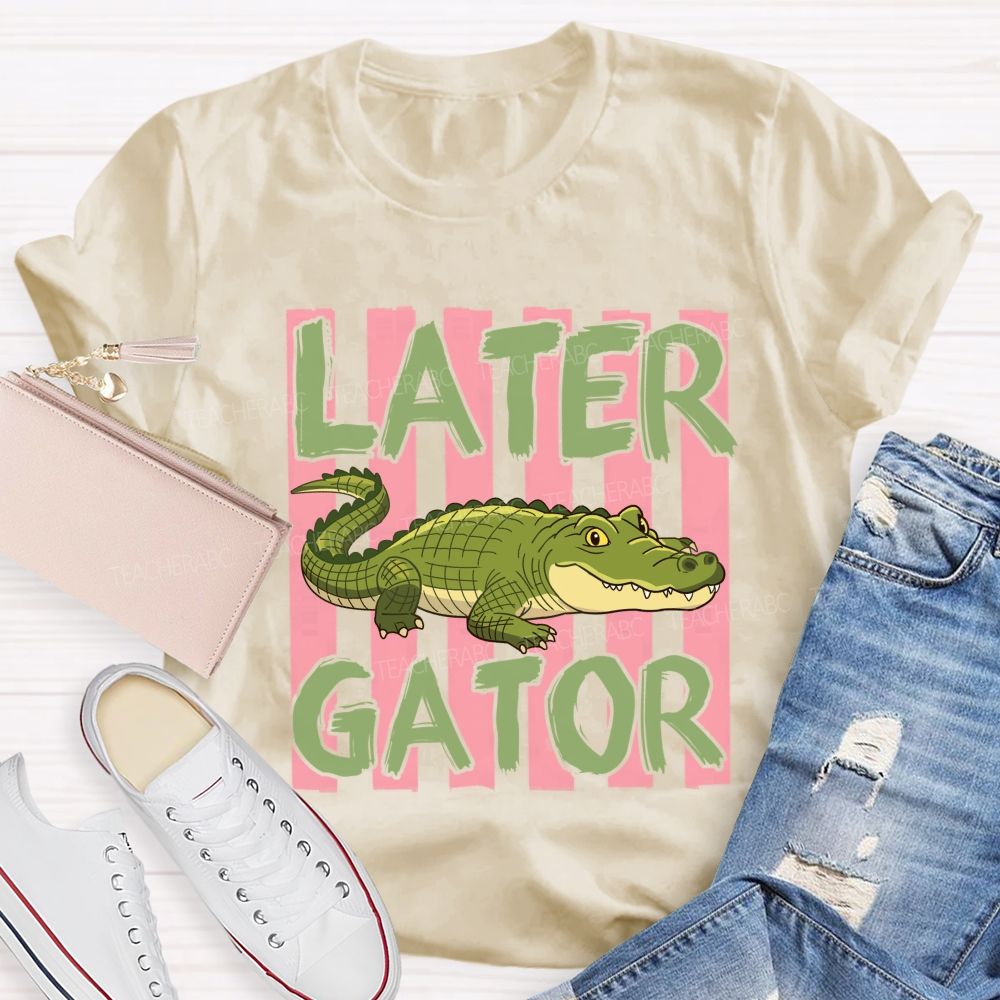 See You Later Gator Teacher T-shirt