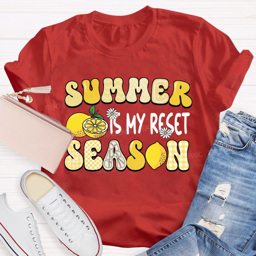 Summer Is My Reset Season Teacher T-shirt