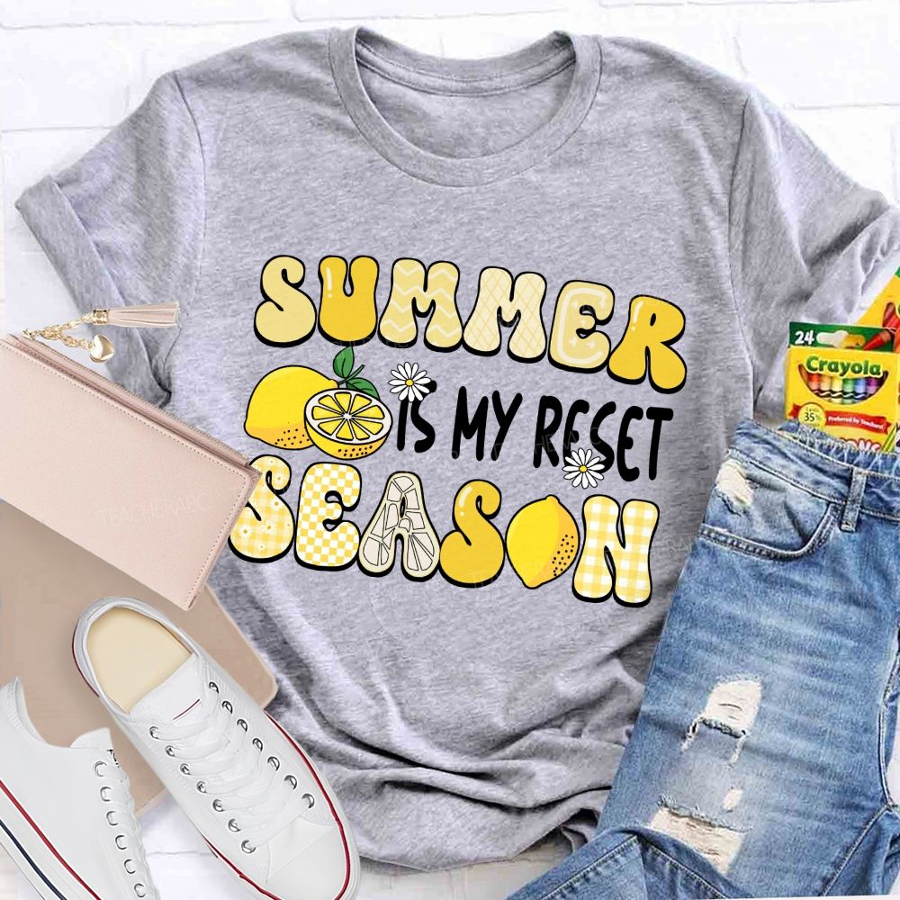 Summer Is My Reset Season Teacher T-shirt