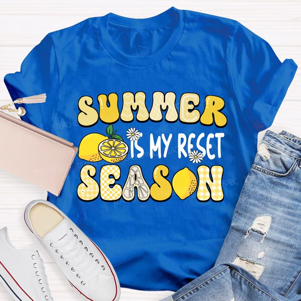 Summer Is My Reset Season Teacher T-shirt