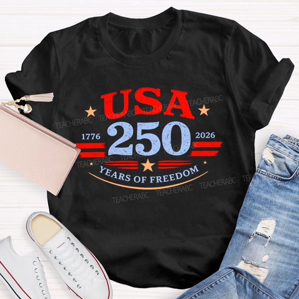 USA 250 Years Of Freedom  Letters Graphics  Teacher T-shirt
