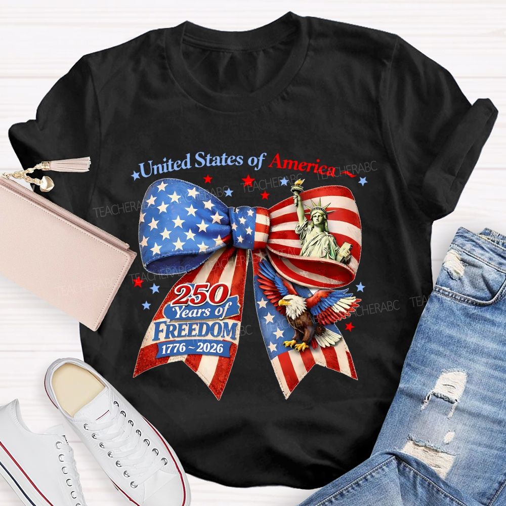 United States Of America 250 Years Of Freedom 1776–2026   Teacher T-shirt