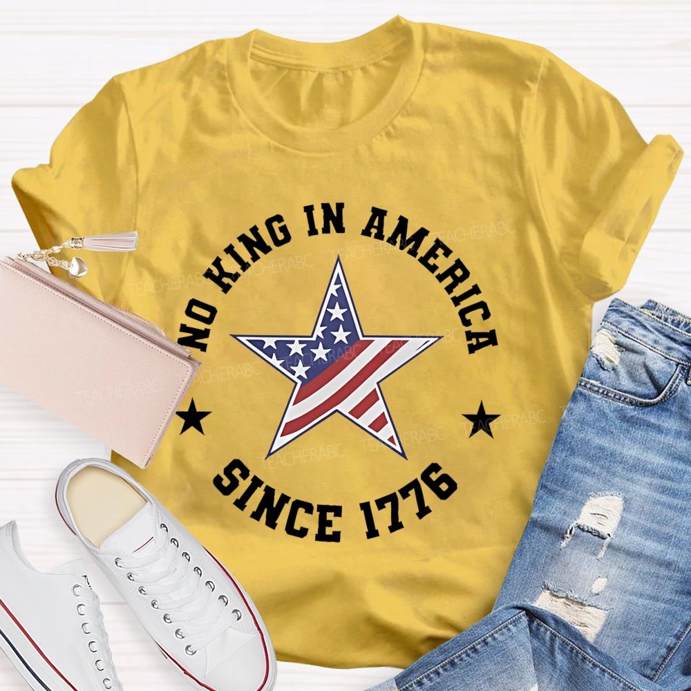 No King In America Since 1776 Patterns  Teacher T-shirt