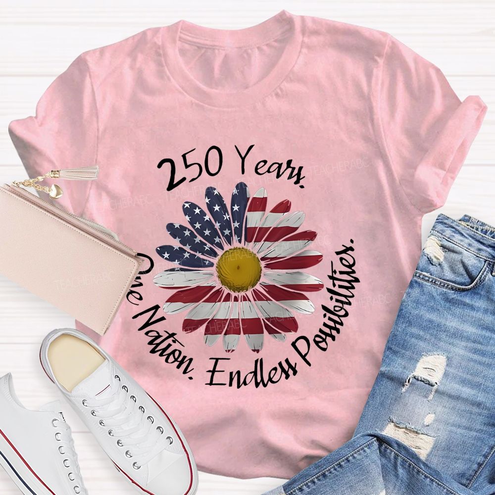 250 Years One Nation  Endless Possibilities  Teacher T-shirt