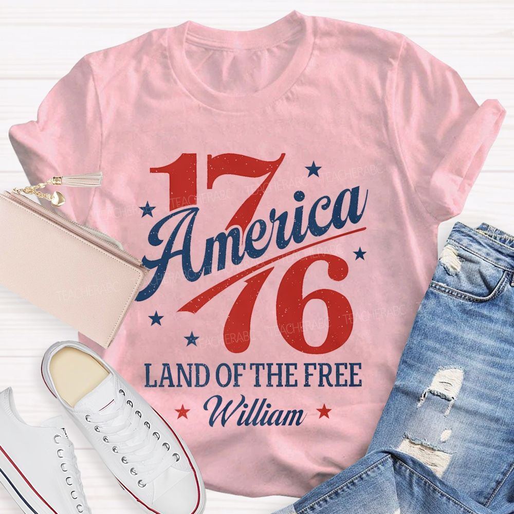 Personalized Name  1776 America Land Of The Free   Teacher T-shirt