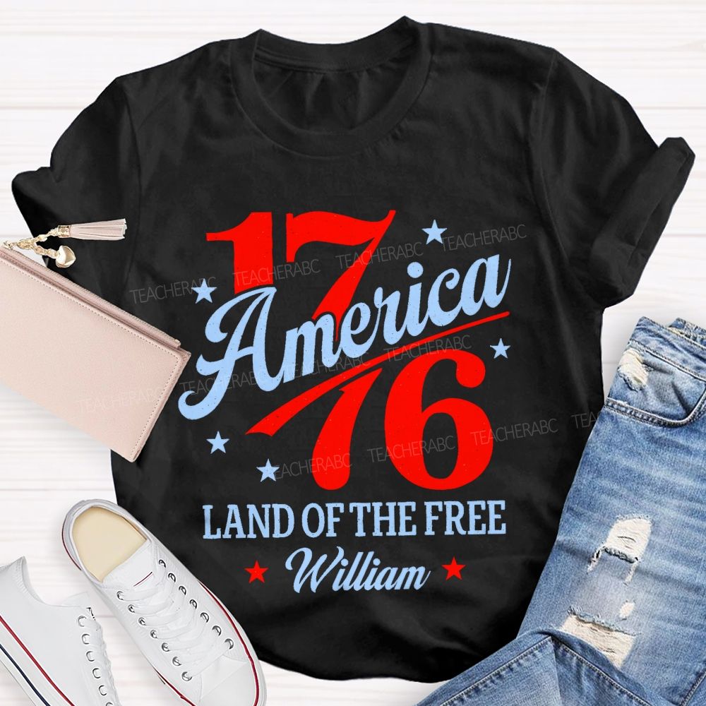 Personalized Name  1776 America Land Of The Free   Teacher T-shirt