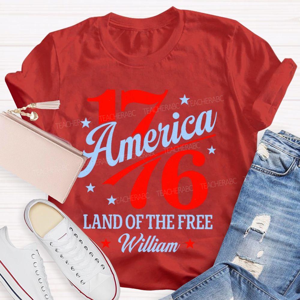 Personalized Name  1776 America Land Of The Free   Teacher T-shirt