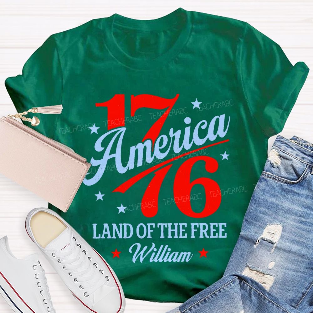 Personalized Name  1776 America Land Of The Free   Teacher T-shirt