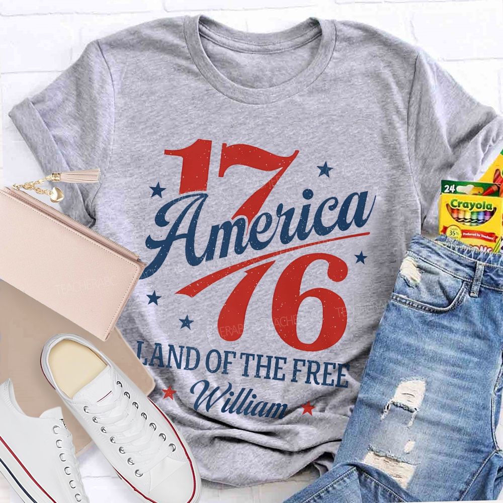 Personalized Name  1776 America Land Of The Free   Teacher T-shirt