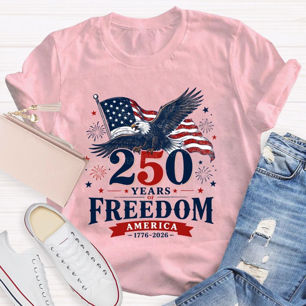 250 Years Of Freedom America 1776-2026 T-shirt