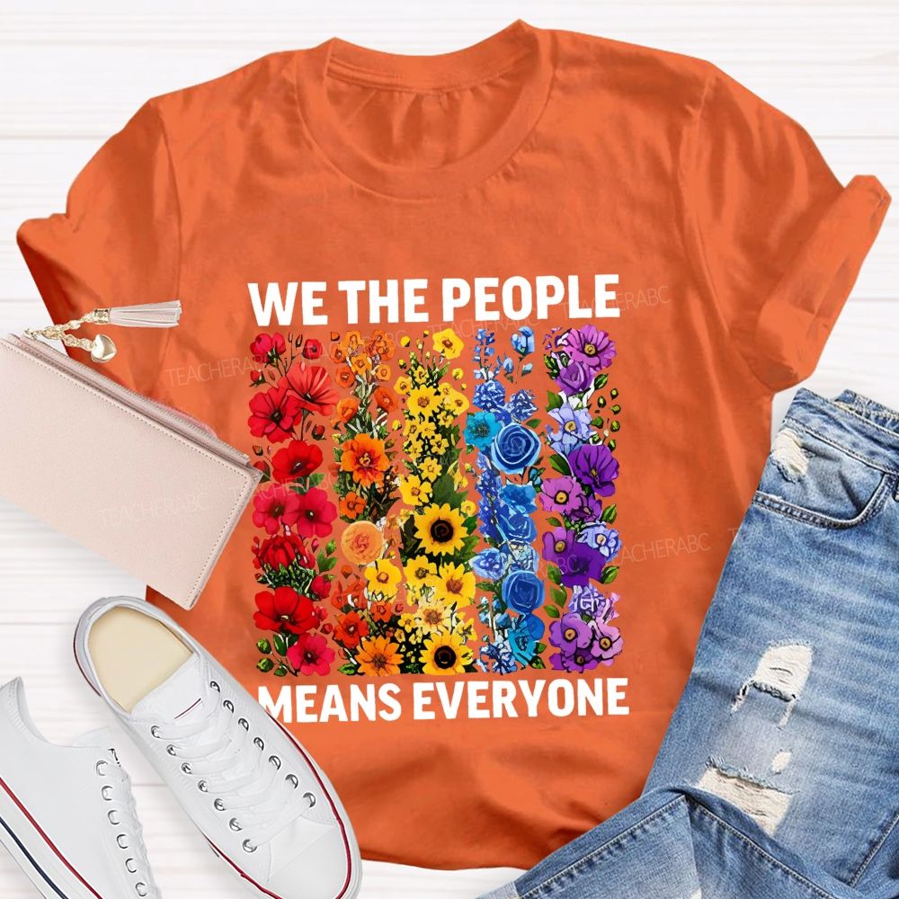 We The People Means Everyone Floral Teacher T-Shirt