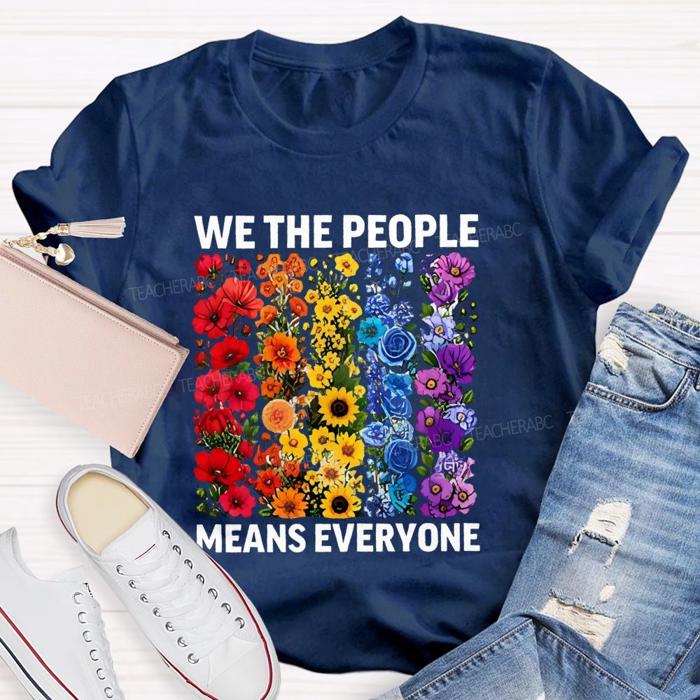 We The People Means Everyone Floral Teacher T-Shirt