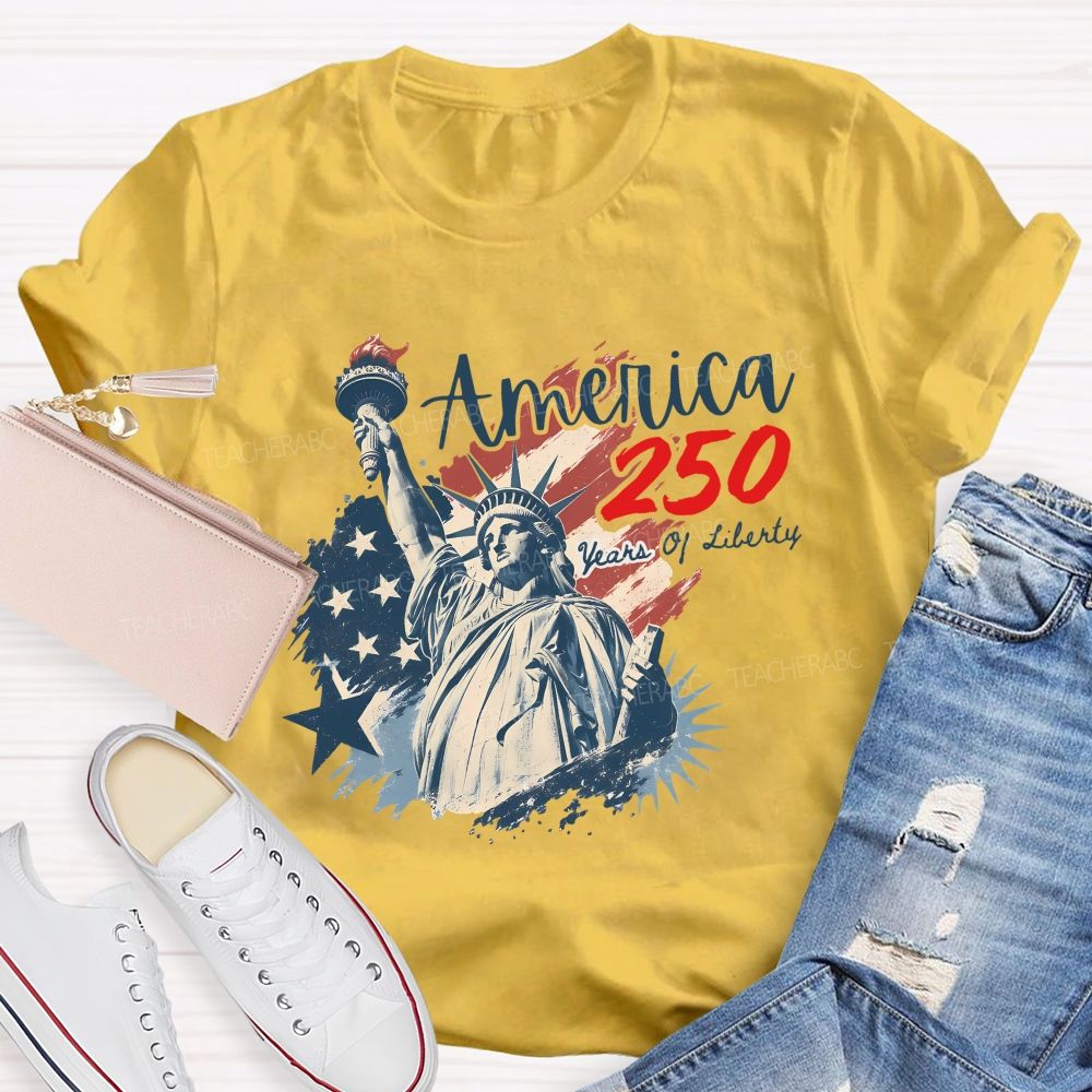 America 250 Celebrating 250 Years of Liberty Teacher T-shirt