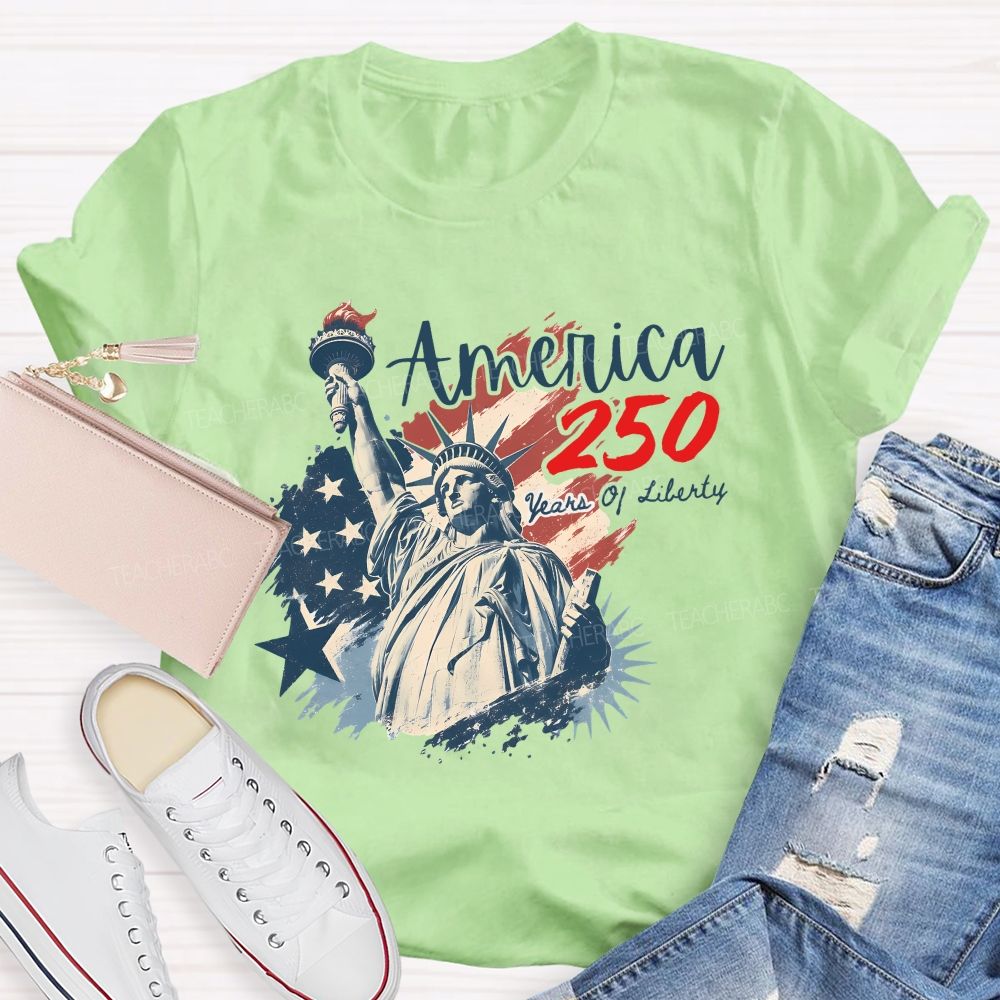America 250 Celebrating 250 Years of Liberty Teacher T-shirt